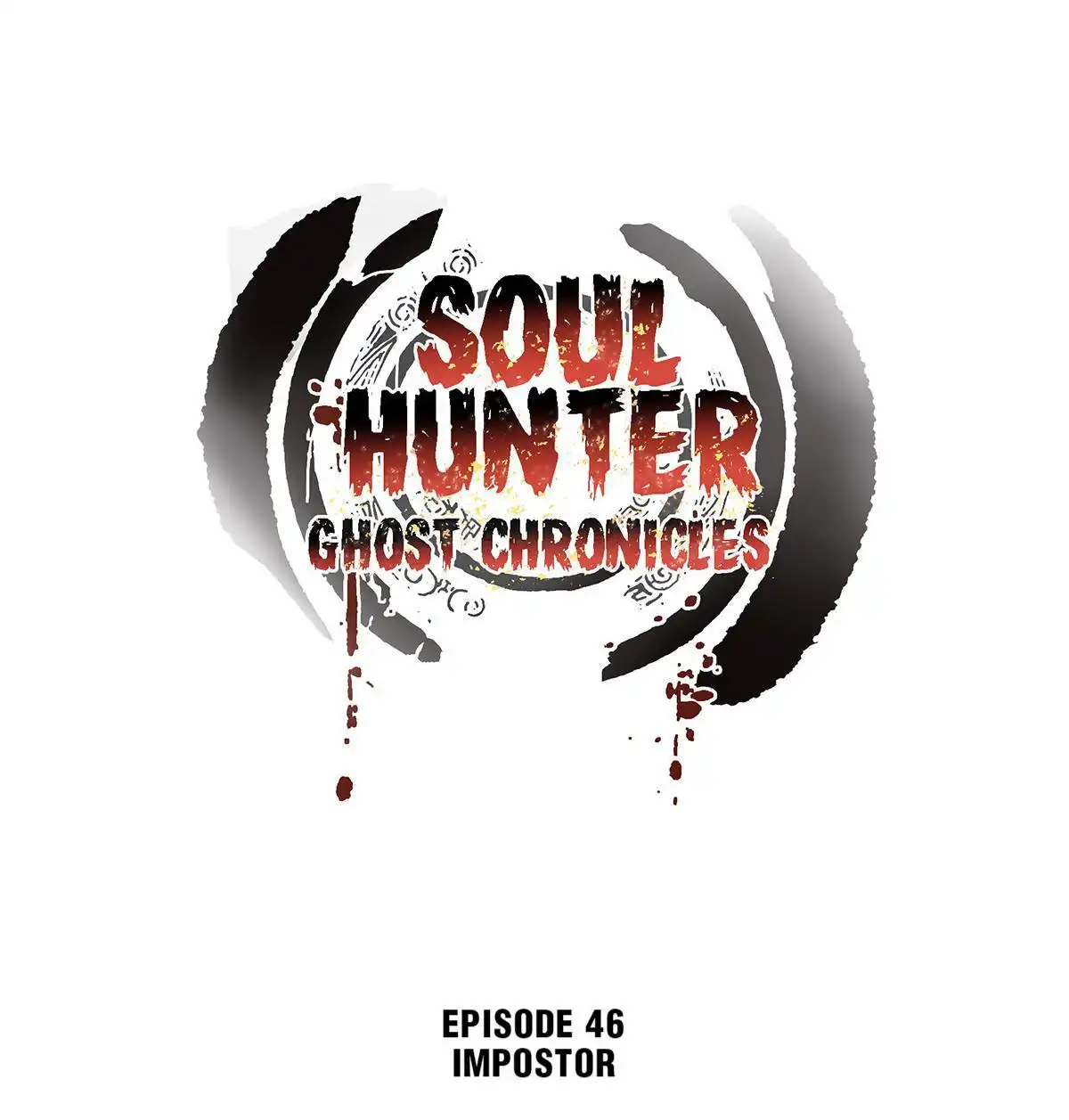 Soul Hunter: Ghost Chronicles [ALL CHAPTERS] Chapter 47 1